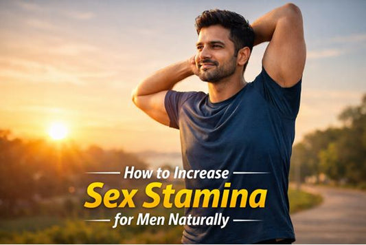 How to Increase Sex Stamina for Male: Medicine, Natural Remedies & What Actually Works